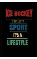 Ice hockey Is Not Just A Sport It's A Lifesytle