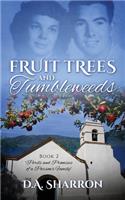 Fruit Trees and Tumbleweeds