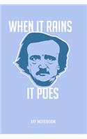 When It Rains It Poes My Notebook