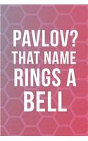 Pavlov? That Name Rings A Bell
