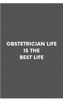Obstetrician Life Is The Best Life