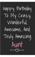 Happy Birthday To My Crazy Wonderful Awesome And Truly Amazing Aunt