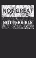 Not Great Not Terrible