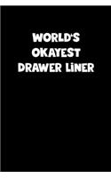 World's Okayest Drawer Liner Notebook - Drawer Liner Diary - Drawer Liner Journal - Funny Gift for Drawer Liner: Medium College-Ruled Journey Diary, 110 page, Lined, 6x9 (15.2 x 22.9 cm)