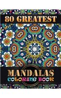 80 Greatest Mandalas Coloring Book: Adult Coloring Book with Mandala flower Fun, Easy, and Relaxing Coloring Pages For Meditation And Happiness with 80 Different Mandala Images Stress 