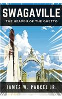 SwagaVille: The Heaven of The Ghetto(1 1)