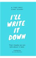 I'll Write it Down