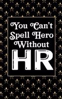 You Can't Spell Hero Without HR