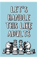 Let's Handle This Like Adults