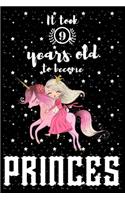 It took 9 years old to become PRINCES