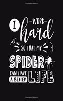 I Work Hard So That My Spider Can Have a Better Life