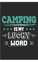 Camping Is My Lucky Word: Funny Cool Camper Journal - Notebook - Workbook Diary - Planner-6x9 - 120 Blank Pages With An Awesome Comic Quote On The Cover. Cute Gift For Campin