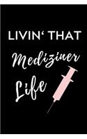 Livin' That Mediziner Life: A5 Notizbuch BLANKO schöner Spruch für zukünftige Ärzte - Medizinstudium - Studentennotizbuch - Mediziner Tagebuch - Physikum - Studienbeginn