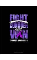 Fight Conquer And Win Epilepsy Awareness