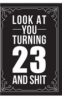 Look at You Turning 23 and Shit