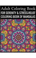 Adult Coloring Book For Serenity & Stress-Relief Coloring Book Of Mandalas