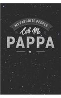 My Favorite People Call Me Pappa: Family life Grandpa Dad Men love marriage friendship parenting wedding divorce Memory dating Journal Blank Lined Note Book Gift