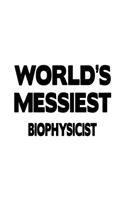 World's Messiest Biophysicist