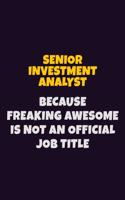 Senior Investment Analyst, Because Freaking Awesome Is Not An Official Job Title