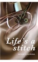 Life's A Stitch Sewer's Journal: Blank Lined Gift Notebook For Women Who Sew