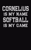 Cornelius Is My Name Softball Is My Game