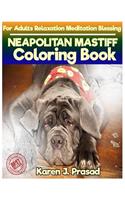 NEAPOLITAN MASTIFF Coloring book for Adults Relaxation Meditation Blessing: Sketches Coloring Book Grayscale Images