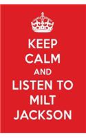 Keep Calm and Listen to Milt Jackson: Milt Jackson Designer Notebook