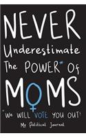 Never Underestimate The Power Of Moms