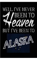 Well, I've Never Been To Heaven But I've Been To Alaska