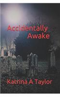 Accidentally Awake