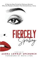 Fiercely Speaking