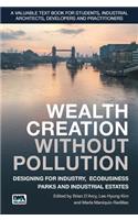 Wealth Creation Without Pollution - Designing for Industry, Ecobusiness Parks and Industrial Estates