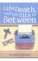 Life, Death, and the Bits in Between