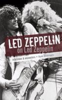 Led Zeppelin on Led Zeppelin: Interviews & Encounters