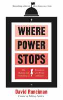 Where Power Stops: The Making and Unmaking of Presidents and Prime Ministers