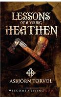 Lessons of a Young Heathen