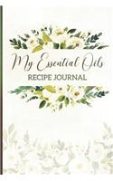 My Essential Oils Recipe Journal: Blank Journal for Recording Your Favorite Essential Oil Blends