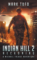 Indian Hill 2: Reckoning: A Michael Talbot Adventure(2 Indian Hill)