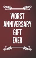 Worst Anniversary Gift Ever: 110-Page Blank Lined Journal Anniversary Gag Gift Idea