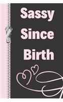 Sassy Since Birth: Funny Attitude Creative Lined Writing Journal