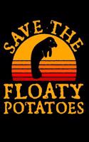 Save the Floaty Potatoes: Funny Manatee Sea Potato Gift Journal: This Is a Blank, Lined Journal That Makes a Perfect Manatee Lover's Gift for Men or Women. It's 6x9 with 120 