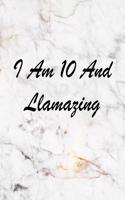 I Am 10 and Llamazing