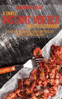 A Simple Instant Vortex Air Fryer Cookbook: Over 100 Affordable, Quick And Healthy Budget Friendly Recipes