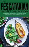 The Pescatarian Keto Air Fryer Cookbook