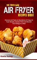 The Fried Way Air Fryer Recipes Bible