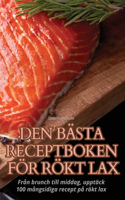 Den Bästa Receptboken För Rökt Lax