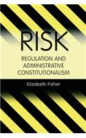 Risk Regulation and Administrative Constitutionalism