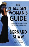 Intelligent Woman's Guide: To Socialism, Capitalism, Sovietism and Fascism