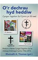 O'r Dechrau hyd Heddiw - Cyngor Ysgolion Sul Cymru yn 50 Oed: Hanes Cyngor Ysgolion Sul 1966-2016