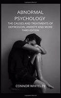 Abnormal Psychology: The Causes and Treatments of Depression, Anxiety and More Third Edition(21 Introductory)